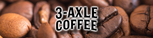 Introducing 3-Axle Coffee – Brewed by Hustle, Fueled by the Road